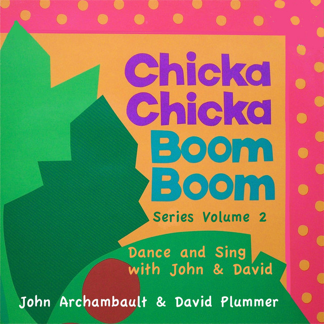 Chicka Chicka Boom Boom Series Volume Two - Dance and Sing With