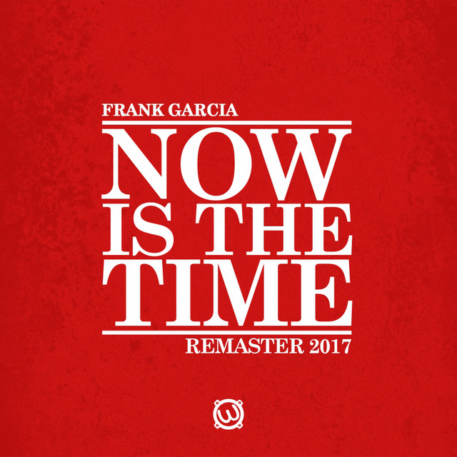 Now is the time - Remaster 2017