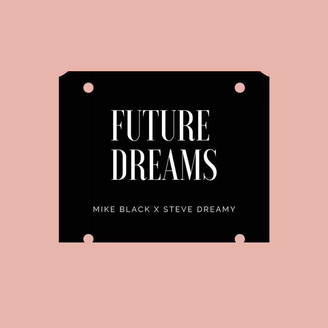 FUTURE DREAMS - Single by Mike Black | Spotify
