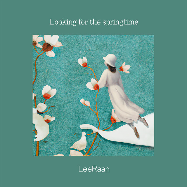 Looking For The Springtime - Single by Leeraan | Spotify