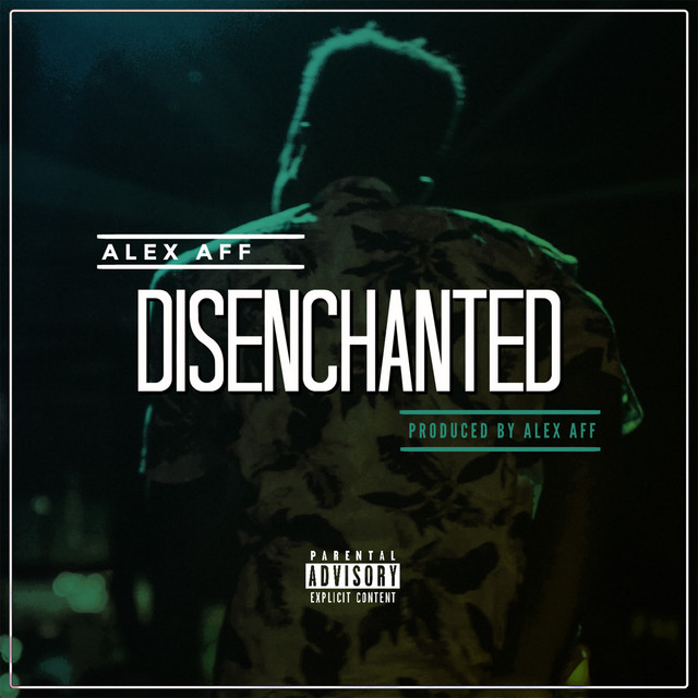 Disenchanted - Single by Alex Aff | Spotify