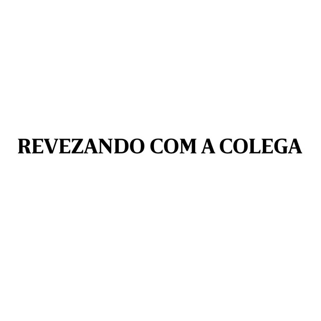 REVEZANDO COM A COLEGA