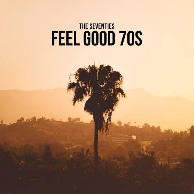 Feel Good 70s - Album by The Seventies | Spotify