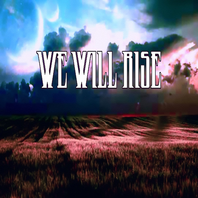 We Will Rise Concert & Tour History | Concert Archives