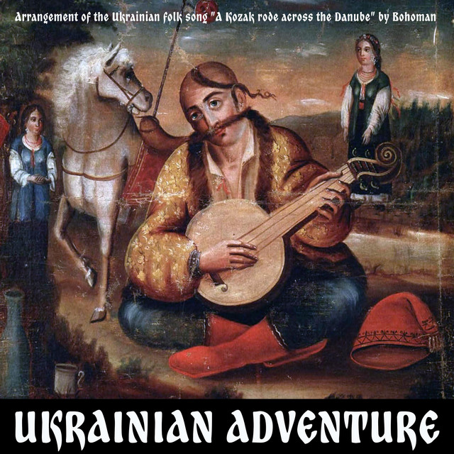 Обкладинка: Ukrainian Adventure (A Cossack rode across the Danube) — Bohoman