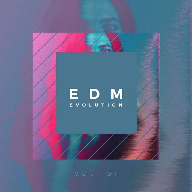 EDM Evolution - Vol. 01 - Compilation by Various Artists | Spotify
