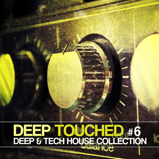 Deep Touched - Deep & Tech House Collection #6 - Compilation by Various ...