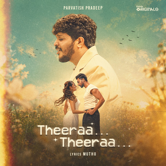 Theeraa Theeraa (From "Think Originals")