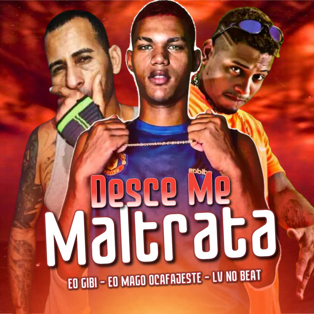 Desce Me Maltrata