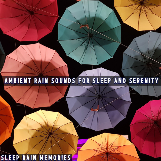 Ambient Rain Sounds for Sleep and Serenity - Album by Sleep Rain ...