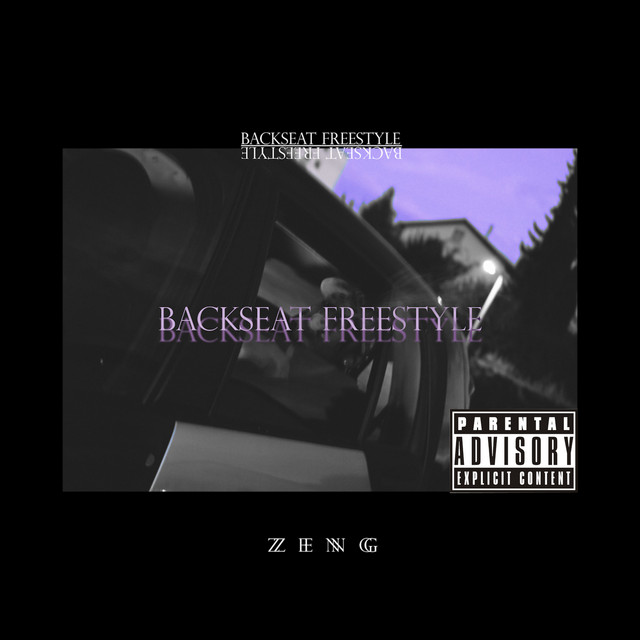 Backseat Freestyle - Single by ZenG | Spotify