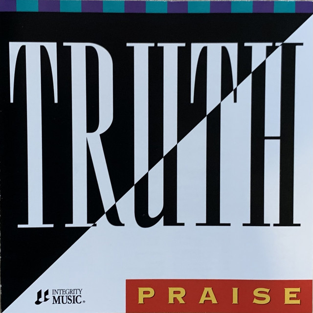 Truth - Praise - Album by Integrity Music | Spotify