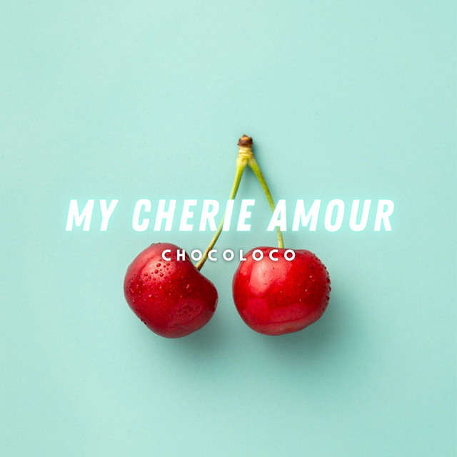 Spotify My Cherie Amour Song By Chocoloco