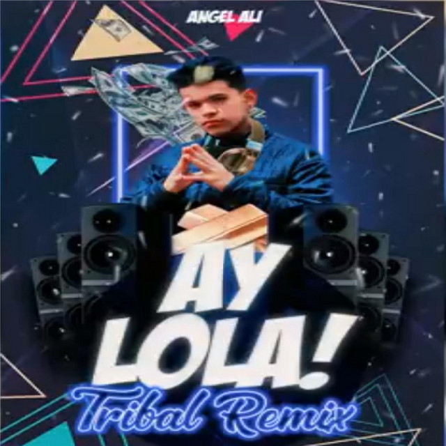 Ay Lola (Tribal Remix) - Single by Angel Alí | Spotify