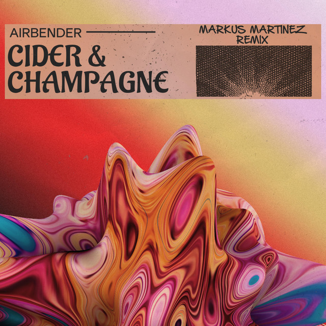 Cider & Champagne - Markus Martinez Remix