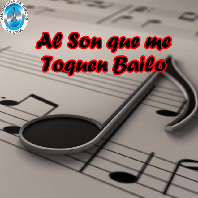Al Son Que Me Toquen Bailo - Compilation de Varios Artistas | Spotify