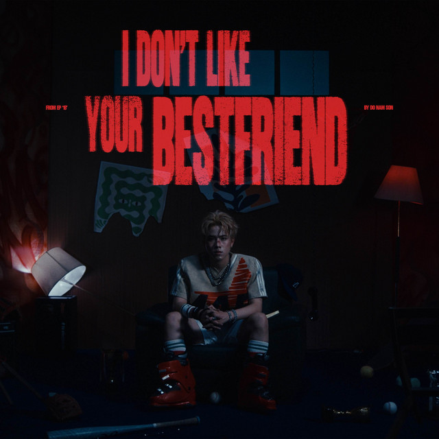I Don't Like Your Bestfriend