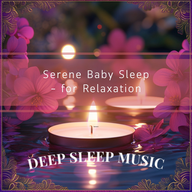 Serene Baby Sleep – for Relaxation - Album by Deep Sleep Music | Spotify