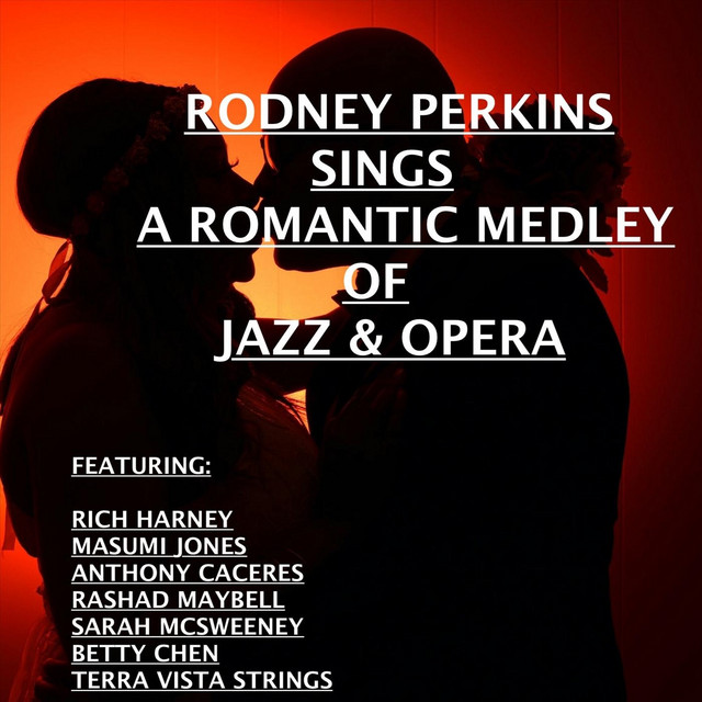 A Romantic Medley of Jazz & Opera - Album by Rodney Perkins | Spotify