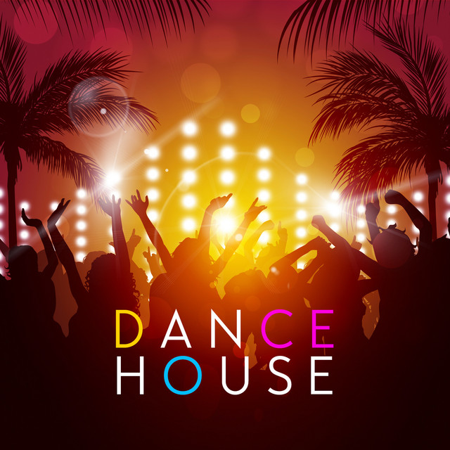 Dance House - Album by House & Dance | Spotify