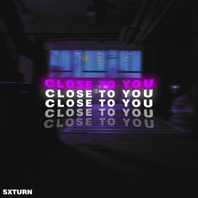 Обкладинка: Close to You — SXTURN