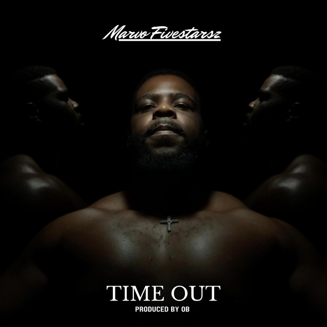 Time Out - Single by Marvo Fivestarsz | Spotify
