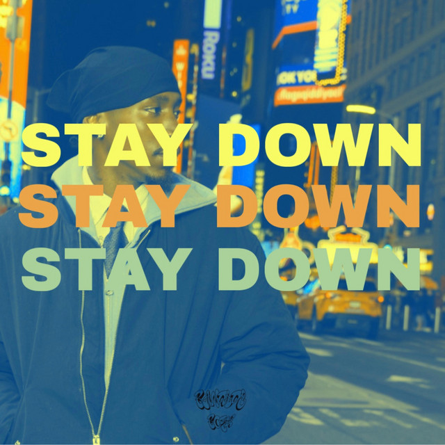 STAY DOWN