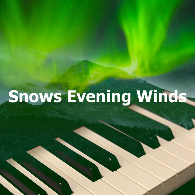 Snows Evening Winds - Album by Soft Piano Music | Spotify