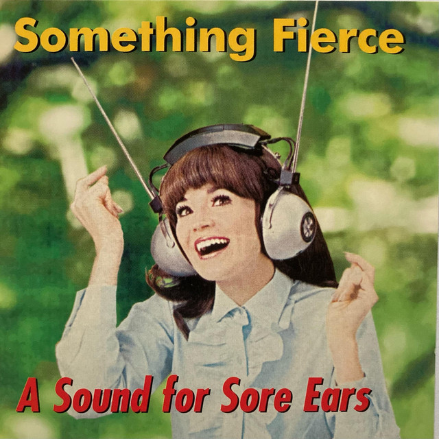 A Sound for Sore Ears - Album by Something Fierce MN | Spotify