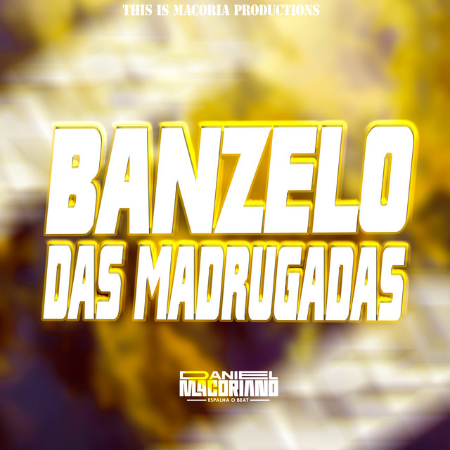 BANZELO DAS MADRUGADAS