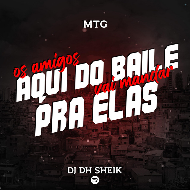 OS AMIGOS AQUI DO BAILE, VAI MANDAR PRA ELAS (DJ D H SHEIK)