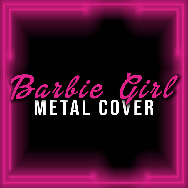 Barbie Girl - Metal Cover