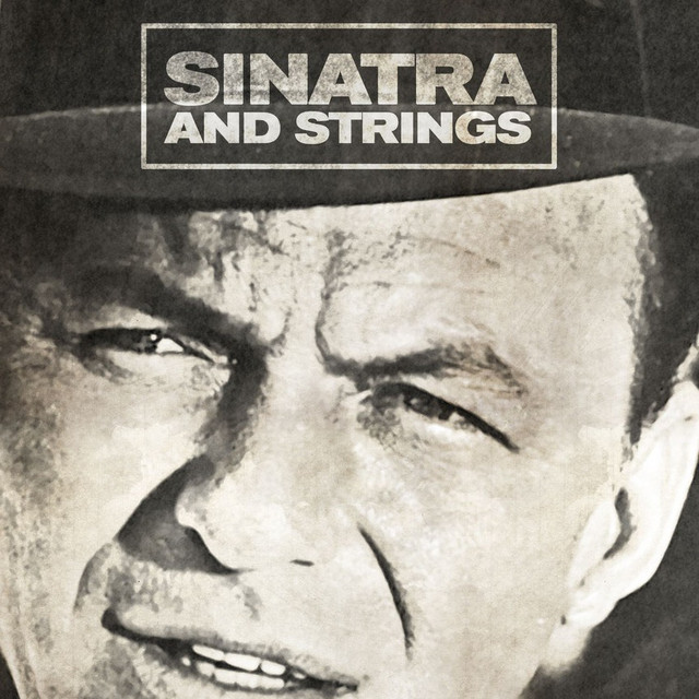 Sinatra and Strings [Original 1962 Album - Digitally Remastered