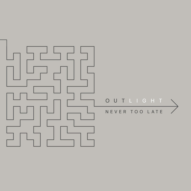 Обкладинка: Never Too Late — Outlight