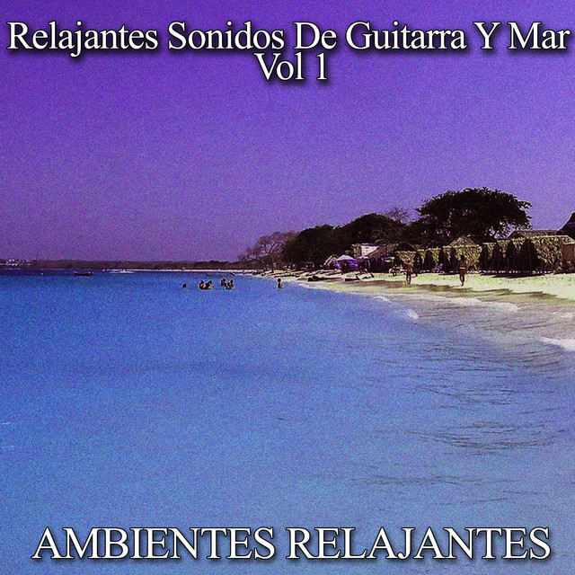 Relajantes Sonidos de Guitarra y Mar Vol 1 cover art
