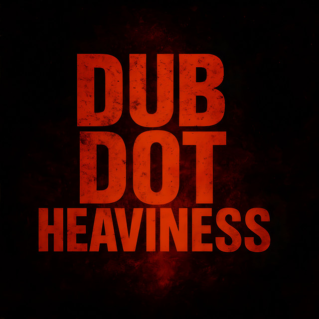 Dub Dot Heaviness release artwork