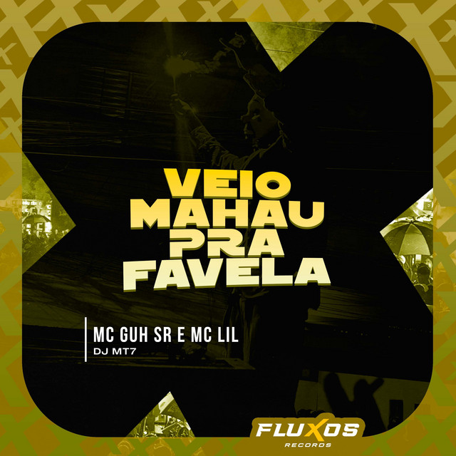 Veio Mahau pra Favela