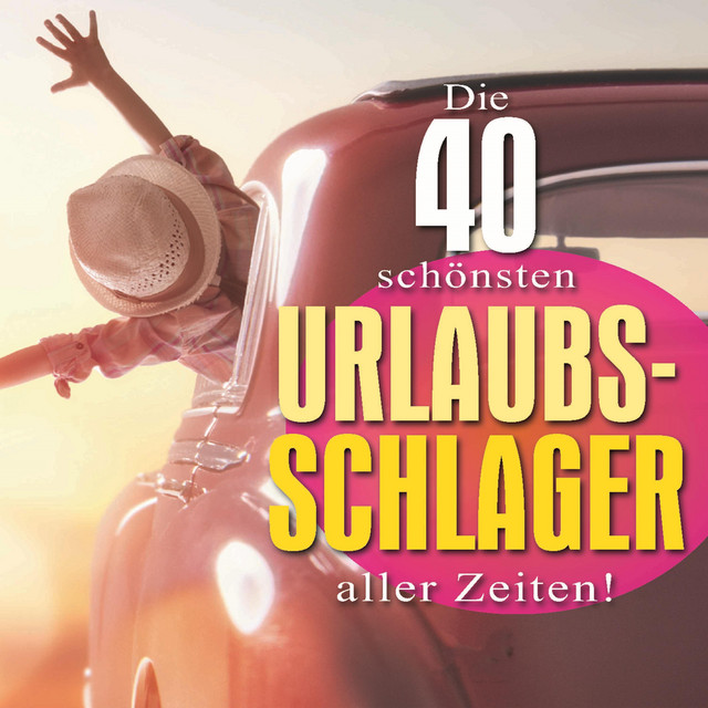 Die 40 schönsten Urlaubsschlager aller Zeiten cover