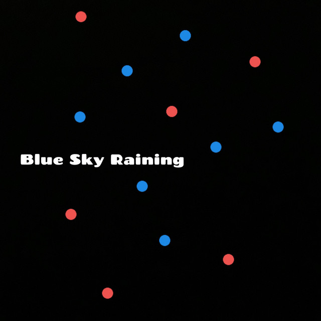 Blue Sky Raining album image