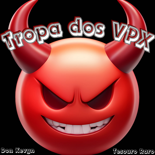 TROPA DOS VPX