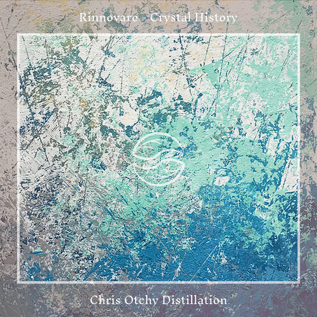 Crystal History (Chris Otchy Distillation) (single)