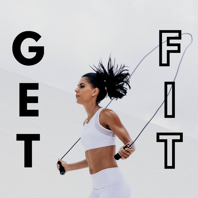 Get Fit - Album by Treadmill Workout Music | Spotify
