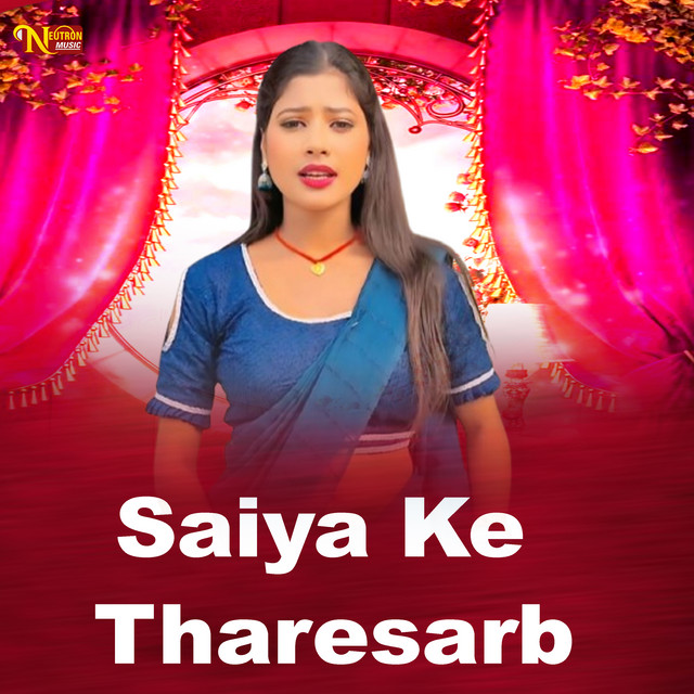 Saiya Ke Tharesarb