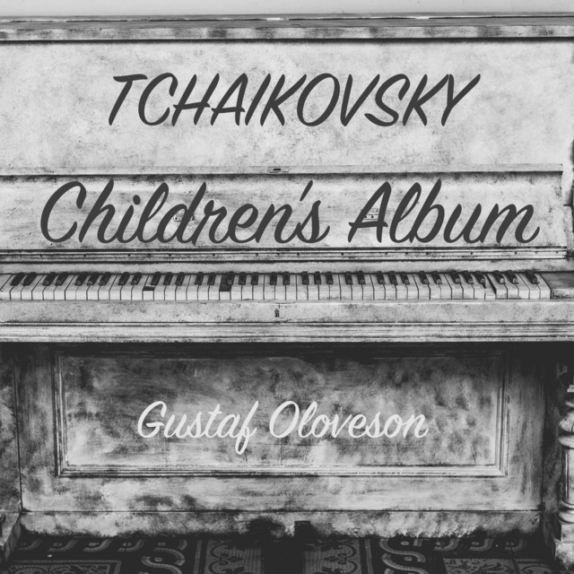 Pyotr Ilyich Tchaikovsky: Children's Album, Op. 39 cover art