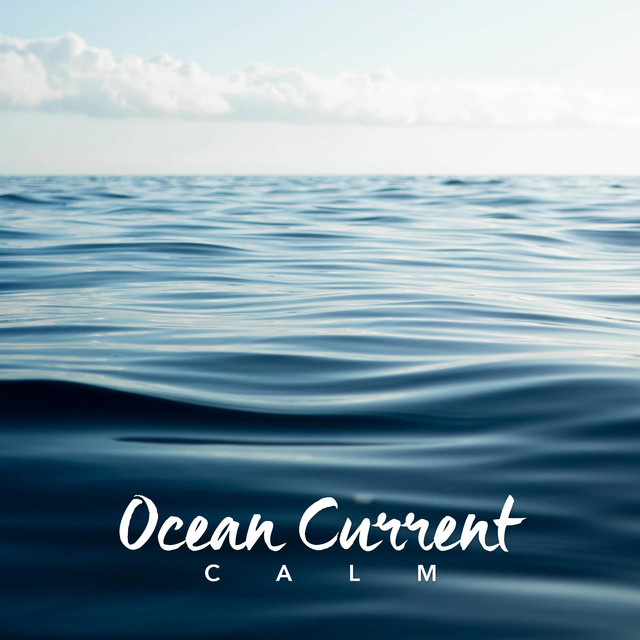 Ocean Current Calm ! ! ! ! - Album by The Noise Collections | Spotify