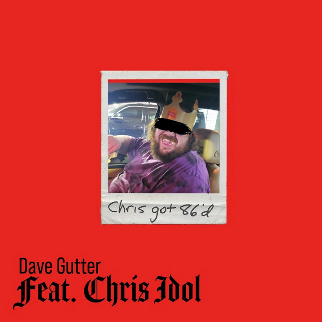 Chris Got 86’d (feat. Chris Idol) - Single by Dave Gutter | Spotify