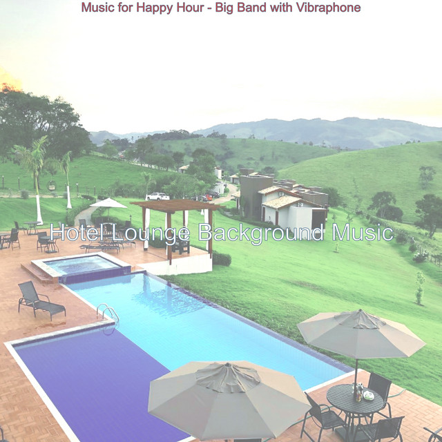 Music for Happy Hour - Big Band with Vibraphone - Album by Hotel Lounge ...