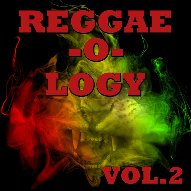Reggae-o-logy, Vol.2 - Compilation by Various Artists | Spotify