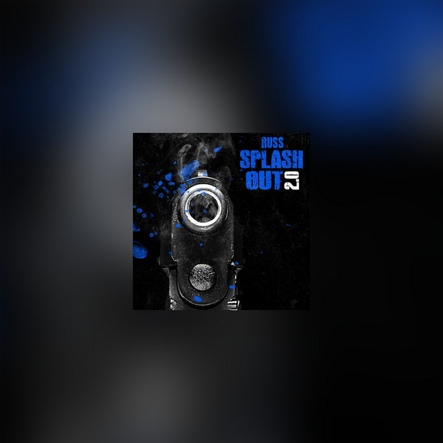 Splash Out 2 0 Single By Russ Spotify