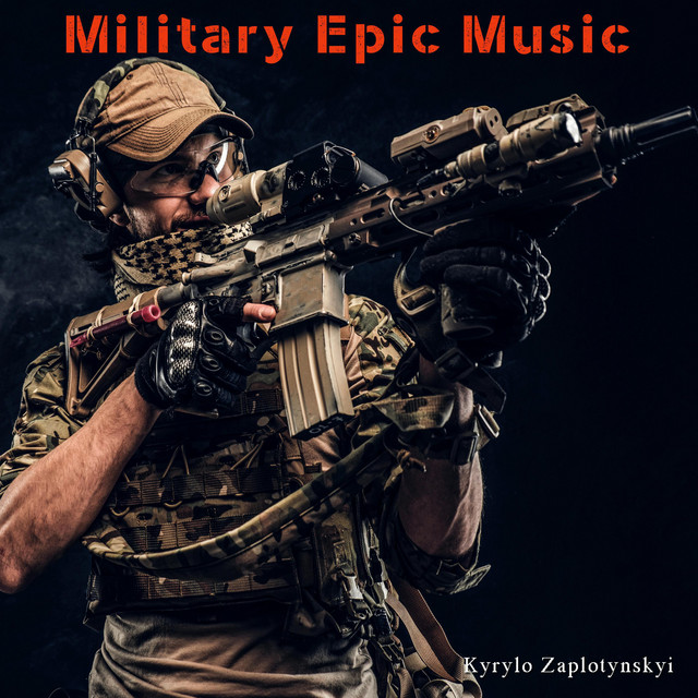 Обкладинка: Military Epic Music — Kyrylo Zaplotynskyi